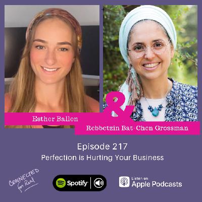 217. Perfection is Hurting Your Business 217. Perfection is Hurting Your Business