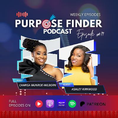 Called, Qualified, & Unapologetic: Ashley Kirkwood on Purpose That Pays -  Episode 19