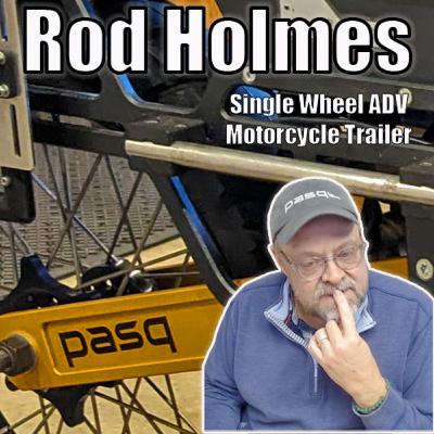 Rod Holmes on Innovation, World Travel, and the Ultimate Motorcycle Trailer (PASQ ADV1) Rod Holmes on Innovation, World Travel, and the Ultimate Motorcycle Trailer (PASQ ADV1)