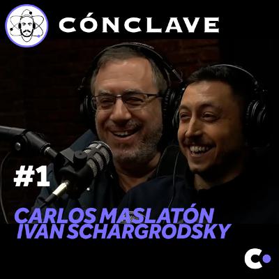 Cónclave #1 - Carlos Maslatón e Iván Schargrodsky
