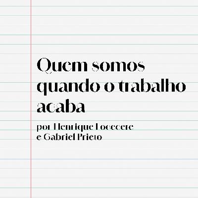 Quem somos quando o trabalho acaba