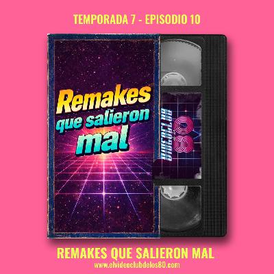 07x10 - Remakes que salieron mal - El Videoclub de los 80