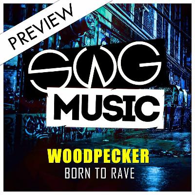 Woodpecker - Born To Rave (Preview)