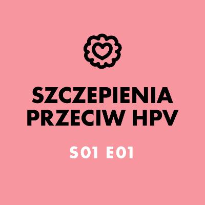 Zdrówkast S01 E01 Szczepienia przeciw HPV