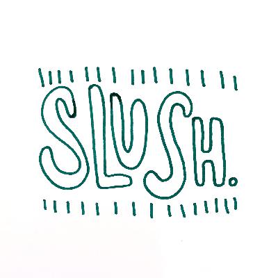 3. Slush 3. Slush