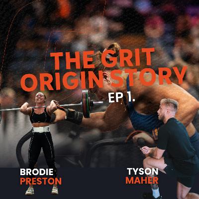 The GRIT Origin Story with Brodie Preston