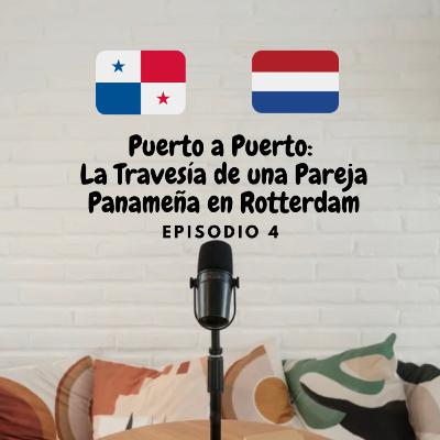 Puerto a Puerto: La Travesía de una Pareja Panameña en Rotterdam