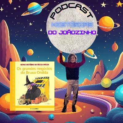Episódio #72 - Os Grandes Negócios da Bruxa Onilda