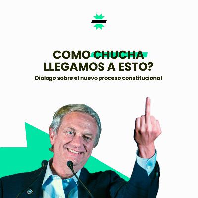 ¿Cómo chucha llegamos a esto? Diálogo sobre el nuevo proceso constitucional ¿Cómo chucha llegamos a esto? Diálogo sobre el nuevo proceso constitucional