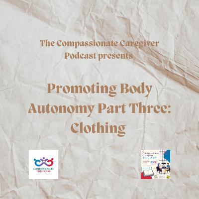 217. Promoting Body Autonomy Part Three: Clothing