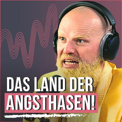 #266 - Angst regiert Deutschland - und zerstört unsere Zukunft #266 - Angst regiert Deutschland - und zerstört unsere Zukunft