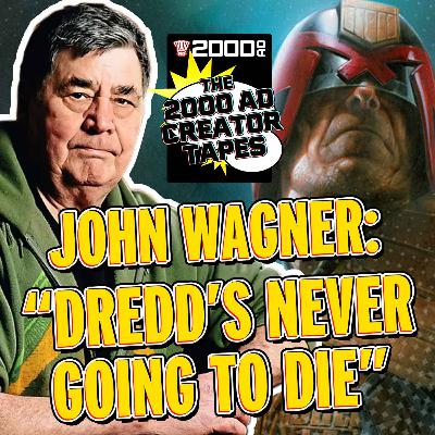 John Wagner: "Dredd's Never Going to Die" – 2000 AD: The Creator Tapes, Part 1