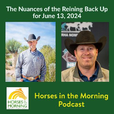 The Nuances of the Reining Back Up for June 13, 2024 - HORSES IN THE MORNING