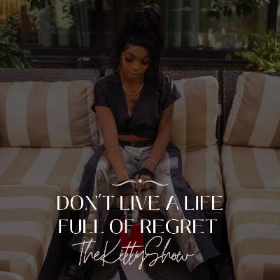 Don’t Live A Life Full of Regret