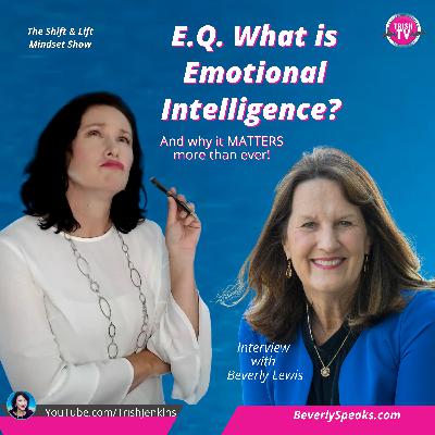 Ep 71. Interview with Beverly Lewis. What is emotional intelligence and why it matters more than ever