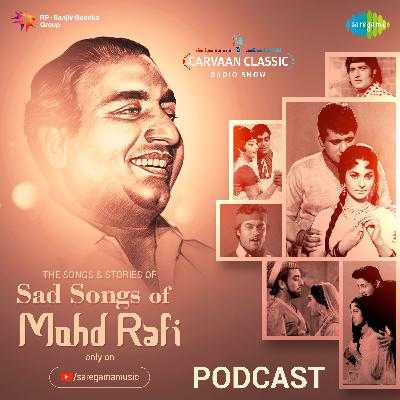 Carvaan Classic Radio Show | Sad Songs Of Mohammad Rafi | Kya Hua Tera Vada | Yeh Duniya Yeh Mehfil Carvaan Classic Radio Show | Sad Songs Of Mohammad Rafi | Kya Hua Tera Vada | Yeh Duniya Yeh Mehfil