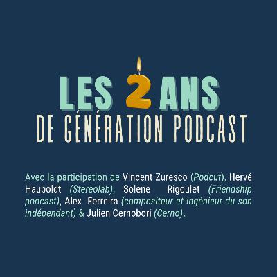 Génération Podcast fête ses 2 ans ! (... et 3 mois)