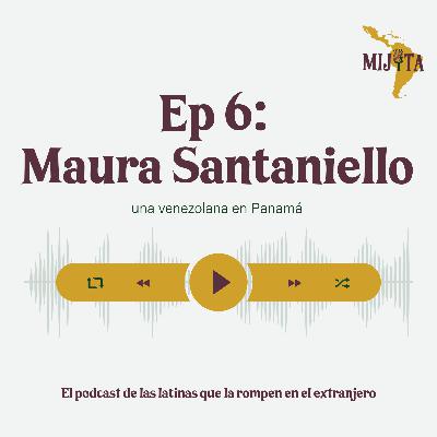 T1E6: Maura, una venezolana en Panamá