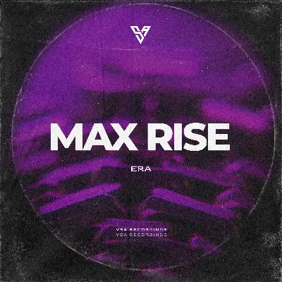 Max Rise - Era [VSA Recordings]