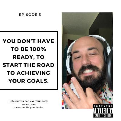 You don't have to be 100% ready to start your journey.