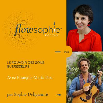 Le pouvoir des sons guérisseurs avec François-Marie Dru