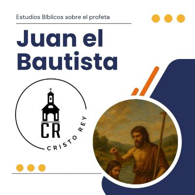 Estudio Bíblico sobre Juan el Bautista
