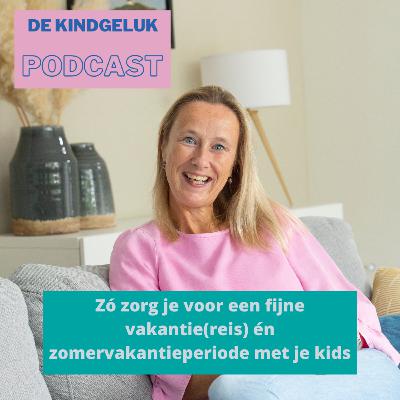 #8 Zó zorg je voor een fijne vakantie(reis) én zomervakantieperiode met je kids