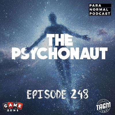 EP 248 - The Psychonaut