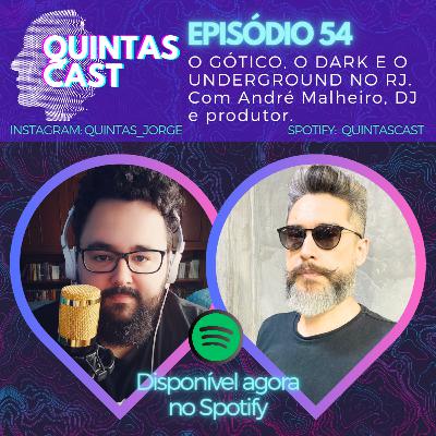 Quintascast - Episódio 54 - O gótico, o dark e o underground no RJ Quintascast - Episódio 54 - O gótico, o dark e o underground no RJ