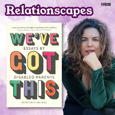 The Rebellious Act of Disabled Parenting (with Eliza Hull)