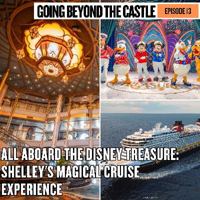 All Aboard the Disney Treasure: Shelley’s Magical Cruise Experience