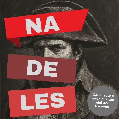 Aflevering 26: Napoleon - Deel 3 - Vindt hij dan toch zijn Waterloo? Aflevering 26: Napoleon - Deel 3 - Vindt hij dan toch zijn Waterloo?