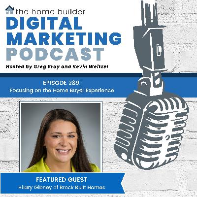 Episode #289: Focusing on the Home Buyer Experience - Hilary Gibney