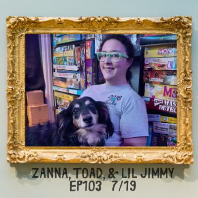 Episode 103: Zanna, Toad, and Lil Jimmy Episode 103: Zanna, Toad, and Lil Jimmy