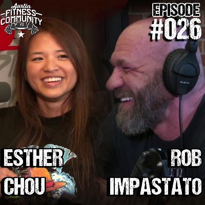 Episode #26 - Rob Impastato & Esther Chou Episode #26 - Rob Impastato & Esther Chou