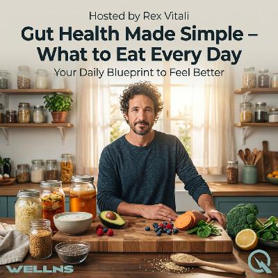 Gut Health Made Simple – Discover what to eat every day with Rex Vitali