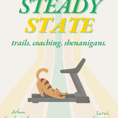 Steady State: cocodona, trail running isn't ultrarunning, and when to run hills