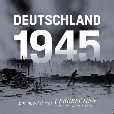 Deutschland 1945 (1/8): Die große Flucht Deutschland 1945 (1/8): Die große Flucht