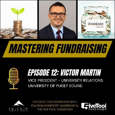 Mastering Fundraising: A Conversation with Victor Martin - Episode 12