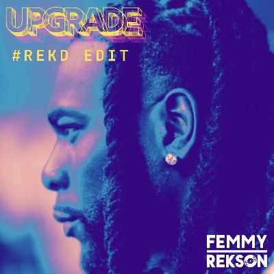 Upgrade (FEMMY REKSON EDIT)