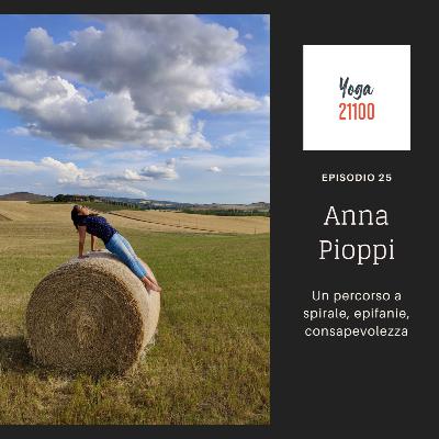 Anna Pioppi - Un percorso a spirale, epifanie, consapevolezza