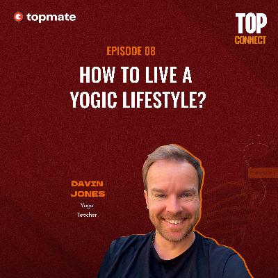 How to live a yogic lifestyle? How to live a yogic lifestyle?