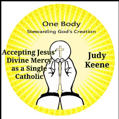 Accepting Jesus' Divine Mercy as a Single Catholic