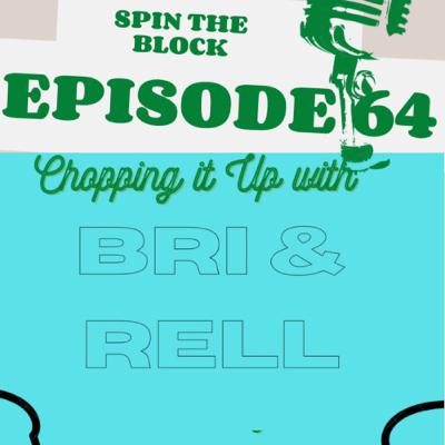 EPISODE:64 SPIN THE BLOCK