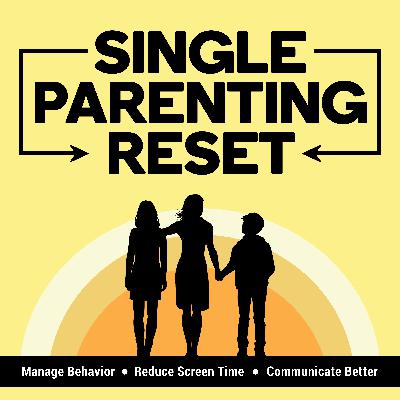 195.  Tired of Arguing With Your Tween or Teen How Single Parents Can Reset the Relationship