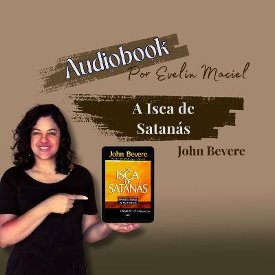14 - A Isca de Satanás - John Bevere 14 - A Isca de Satanás - John Bevere