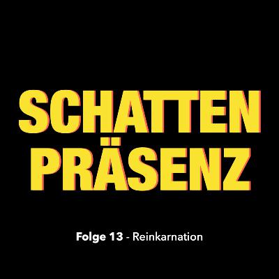 Folge 13: Reinkarnation - Wird unsere Seele wiedergeboren?