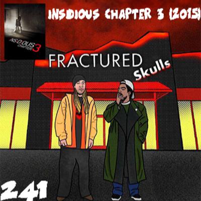 Fractured Skulls 241: Insidious Chapter 3 (2015)