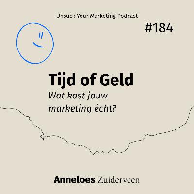 Tijd of Geld: wat kost jouw marketing écht? #184
