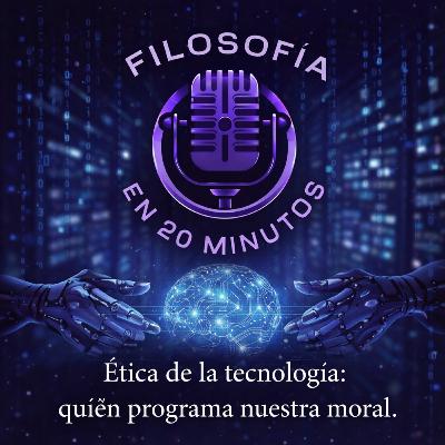 12. Ética de la tecnología: quién programa nuestra moral.